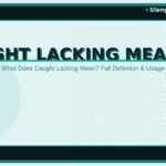 caught-lacking-meaning