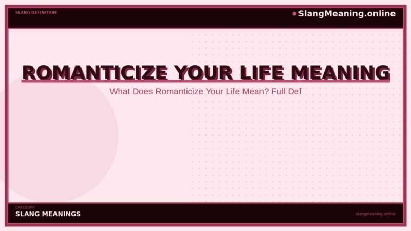 romanticize-your-life-meaning