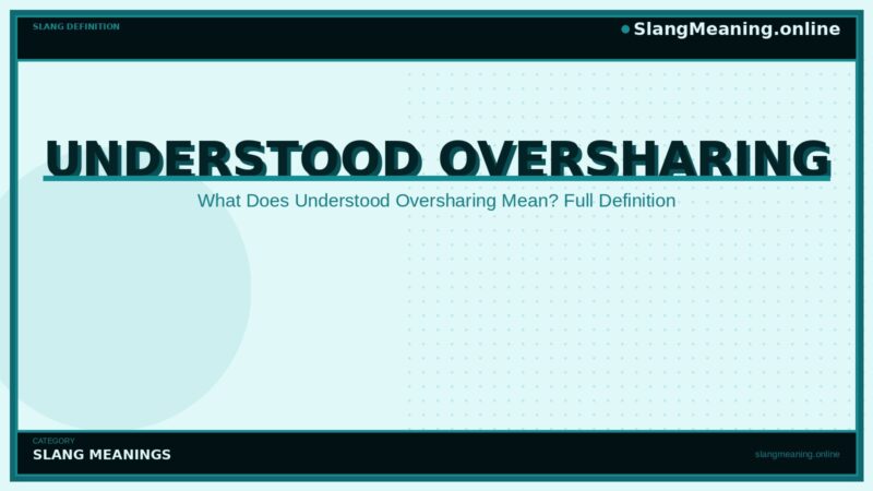understood-oversharing