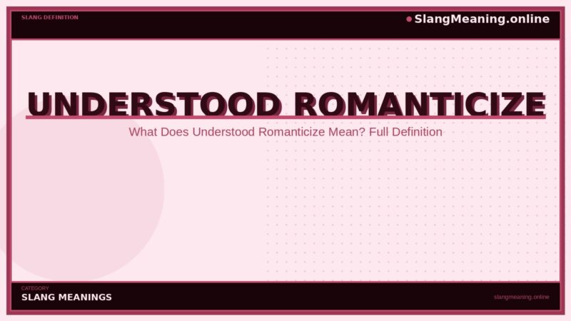 understood-romanticize
