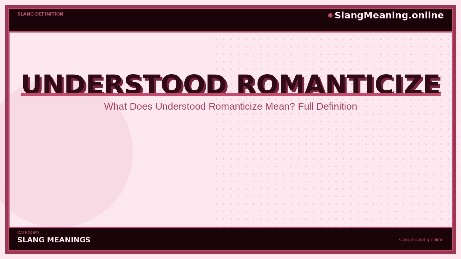 slangmeaning.online-understood-romanticize understood-romanticize