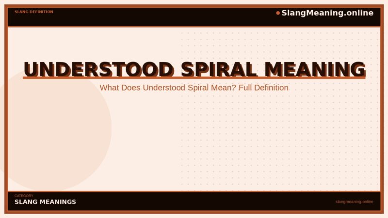 understood-spiral-meaning