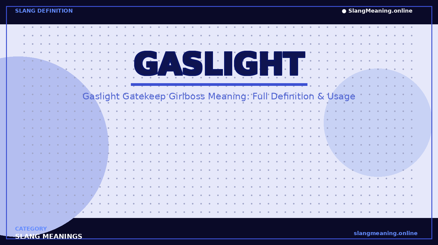 slangmeaning_online-gaslight-gatekeep-girlboss-meaning gaslight-gatekeep-girlboss-meaning