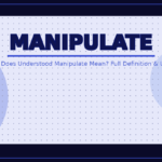 understood-manipulate-meaning