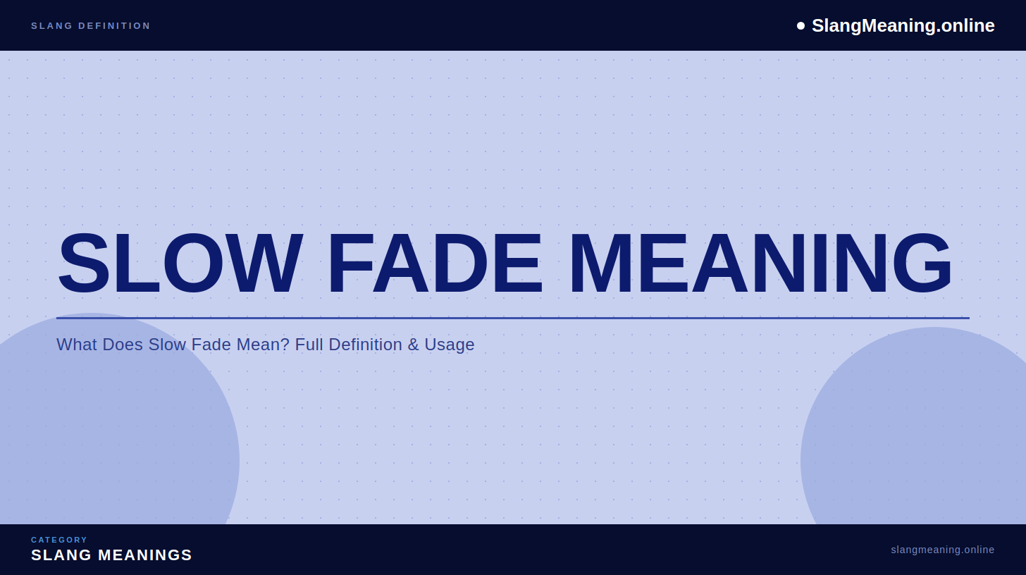 slow-fade-meaning slow-fade-meaning