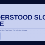 understood slow fade